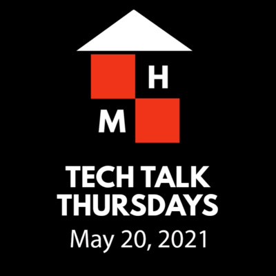 Tech Talk Thursdays Episode #28 (05/20/2021)