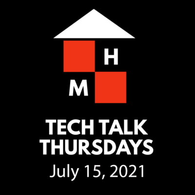 Tech Talk Thursdays Episode #33 (07/15/2021)