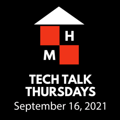 Tech Talk Thursdays Episode #39 (09/16/2021)