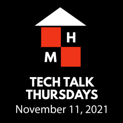Tech Talk Thursdays Episode #45 (11/11/2021)