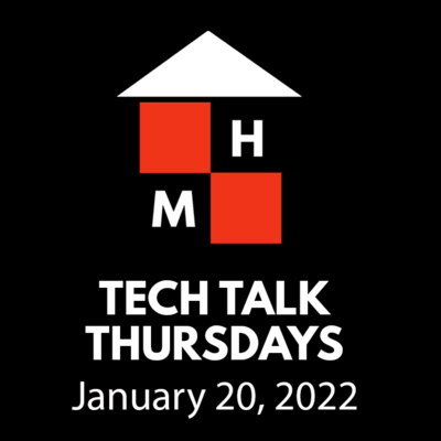 Tech Talk Thursdays Episode #48 (01/20/2022)