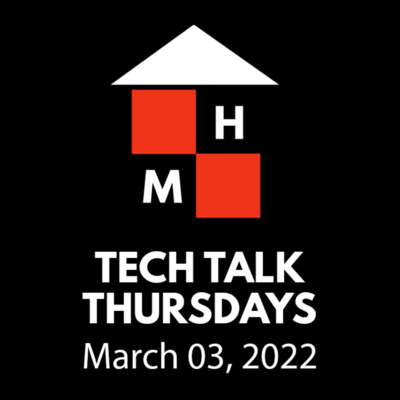 Tech Talk Thursdays Episode #51 (03/03/2022)