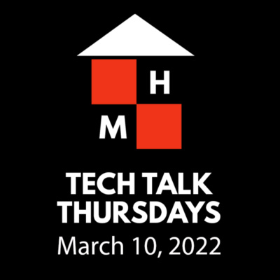 Tech Talk Thursdays Episode #52 (03/10/2022)