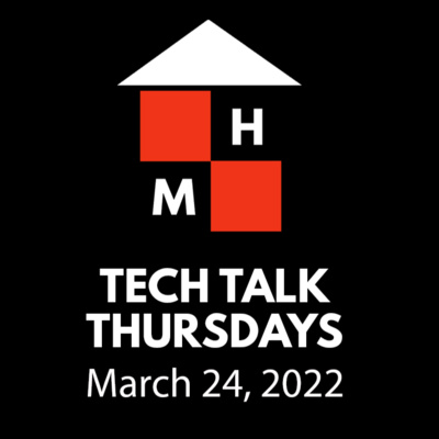 Tech Talk Thursdays Episode #54 (03/24/2022)