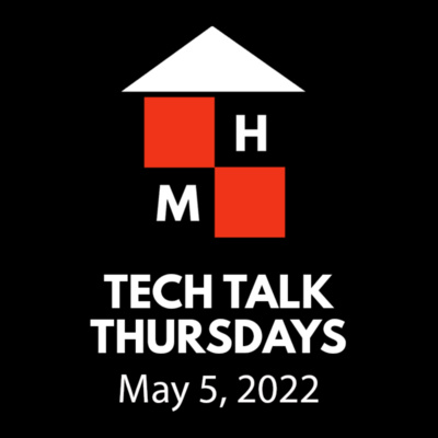 Tech Talk Thursdays Episode #57 (05/05/2022)