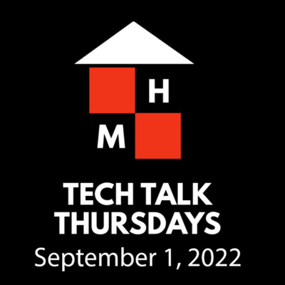 Tech Talk Thursdays Episode #67 (09/01/2022)