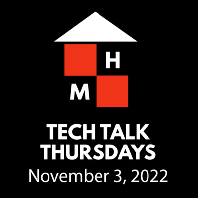 Tech Talk Thursdays Episode #74 (11/03/2022)