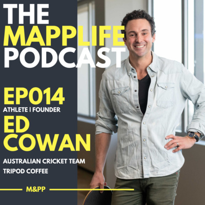 EP014 - Athlete | Leader - Ed Cowan on Priming, Pressure and His Passion for Process.