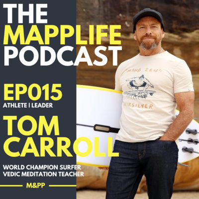 EP015 - Athlete | Leader - Tom Carroll on Application, Analysis Paralysis and the Importance of Process (including his Four Pillars for High-Performance)