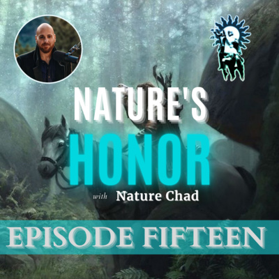 Nature's Honor: Episode Fifteen w/ Will Spencer @renofmen - Masculinity, Faith, New-age, Weak Fathers, Anger.