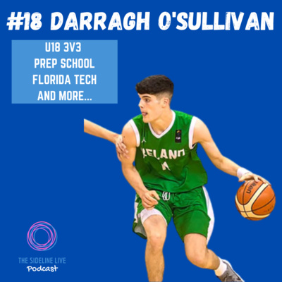 #18 Darragh O'Sullivan // Neptune, Ireland U18 and 3x3 success, Florida Tech episode artwork