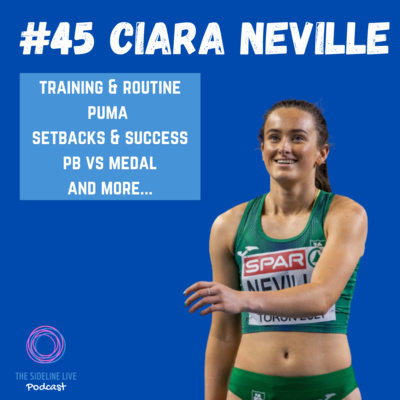 #45 Ciara Neville // Training & Routine, Puma, Setbacks & Success, PB vs medal and more episode artwork