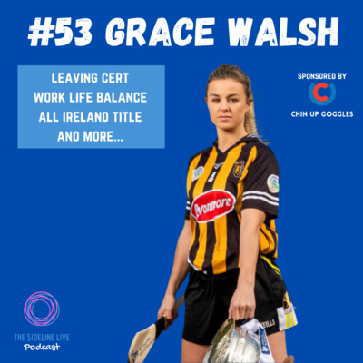 #53 Grace Walsh // Leaving cert, Work Life Balance, All Ireland win & more  episode artwork