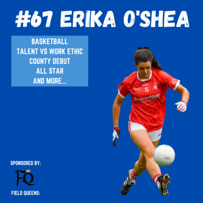 #67 Erika O'Shea // Underage Setback, Talent vs Work Ethic, All Star & more  episode artwork