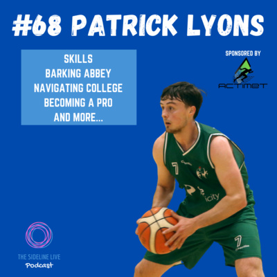 #68 Pat Lyons // Pursuing your dreams, Academy & Professional basketball and more  episode artwork