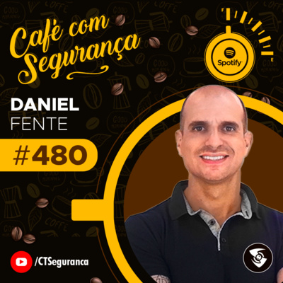 Daniel Fente - Magma3 | Segurança de Dados e de Pessoas em Home Office | Café com Segurança #480