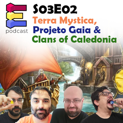 S03E02 - Terra Mystica, Gaia Project e Clâs da Caledônia