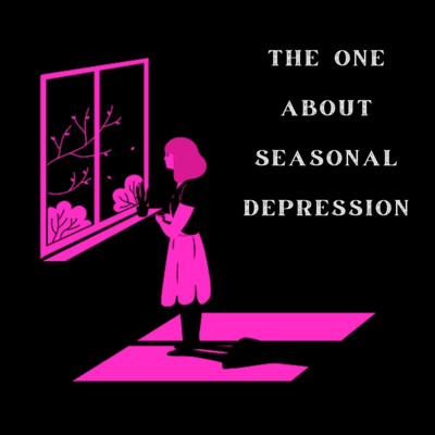 Seasonal Depression (BONUS EPISODE)