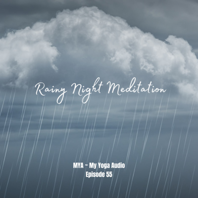 EP 55: Rainy Night Meditation