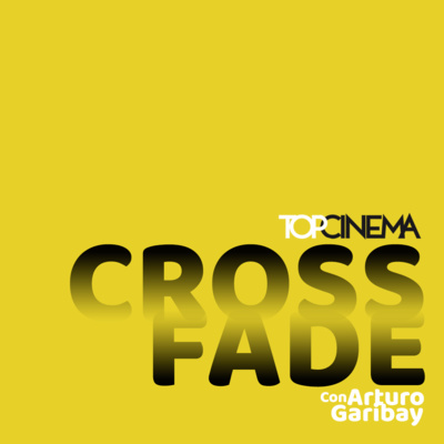 Crossfade x TOPCINEMA / Ep. 03 / "La Paloma y el Lobo" y "El sueño más largo que he tenido" con Paloma Petra y Carlos Lenin