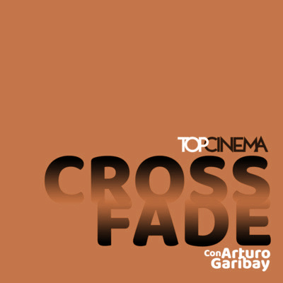 Crossfade x TOPCINEMA / Ep. 04 / "Todo lo invisible" con Mariana Chenillo