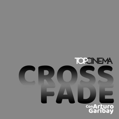 Crossfade x TOPCINEMA / Ep. 08 / "Los minutos negros" con Mario Muñoz y Martín Solares