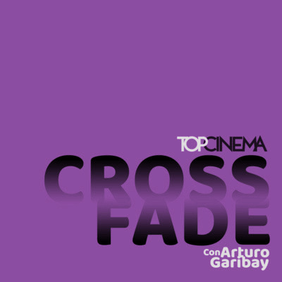 Crossfade x TOPCINEMA / Ep. 09 / Juan Manuel Sepúlveda: De "La frontera infinita" a "La sombra del desierto"