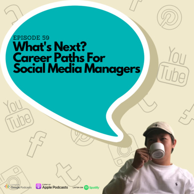 Episode 59 - What’s Next? Career Paths For Social Media Managers