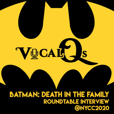 Vocal Qs BONUS EPISODE - Batman: Death in the Family roundtable at NYCC2020