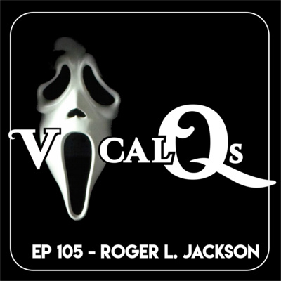 Vocal Qs: Ep 105 - Roger L. Jackson