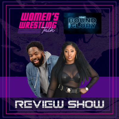 Mickie James For The Win! IMPACT Wrestling Bound For Glory 2021 Full Show Review Podcast | WWT