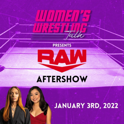 WWE's RAW for January 3rd, 2022 Review & After Show | Women's Wrestling Talk
