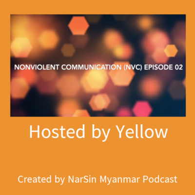 NONVIOLENT COMMUNICATION (NVC) EPISODE 02