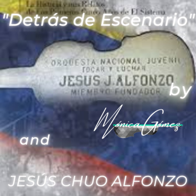 DETRÁS DEL ESCENARIO. TEMPORADA 1. JESÚS CHUO ALFONZO.