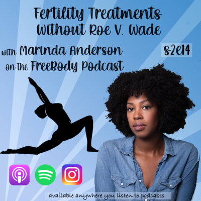 BONUS - Fertility Treatments without Roe V. Wade: Marinda Anderson