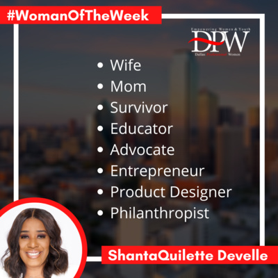 Woman of the Week: ShantaQuilette Develle