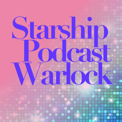 Starship Podcast Warlock