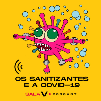 #3 - Os Sanitizantes e a Covid-19