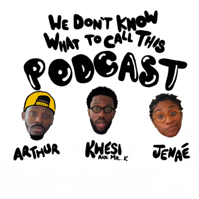 We Don't Know What To Call This Podcast Trailer