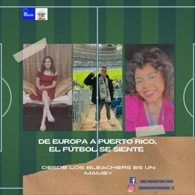 Desde los Bleachers es un Mamey: De Europa a Puerto Rico, El Fútbol se Siente episode artwork