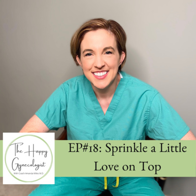 EP#18: Sprinkle a Little Love on Top