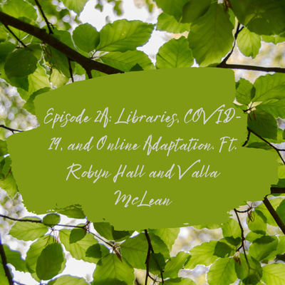 Episode 2A: Libraries, COVID-19, and Online Adaptation. Ft. Robyn Hall and Valla McLean