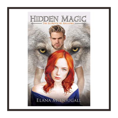 FCF - Hidden Magic, the Eldritch of Hallows by Elana McDougall