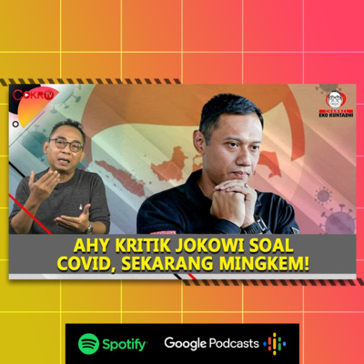[#CokroTVPodcast] Eko Kuntadhi: AHY KRITIK JOKOWI SOAL COVID, SEKARANG MINGKEM!