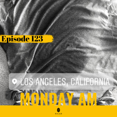 123. WHAT'S YOUR MONDAY MORNING ROUTINE?