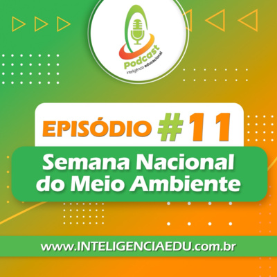 Episódio #11 - O Dia Mundial do Meio Ambiente e Ecologia é celebrado hoje.