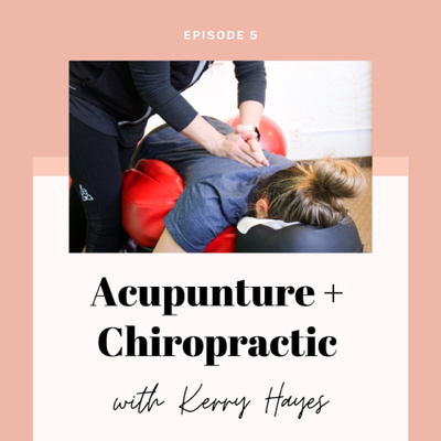 Acupuncture + Chiropractic with Kerry!