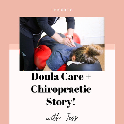 Doula Care + Chiropractic Story!