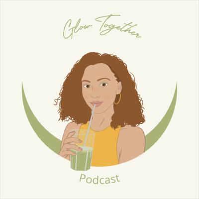 Le Glow Together Podcast - Présentation