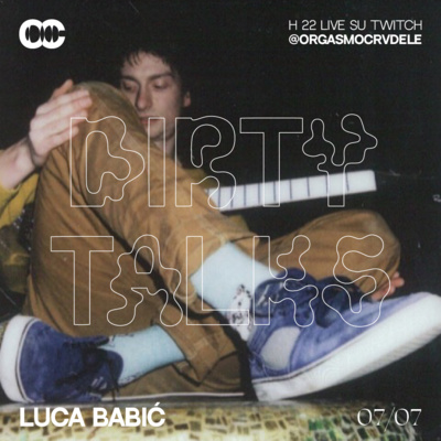 DIRTY TALKS w LUCA BABIĆ - I tour dei Pop X e i concerti Dens